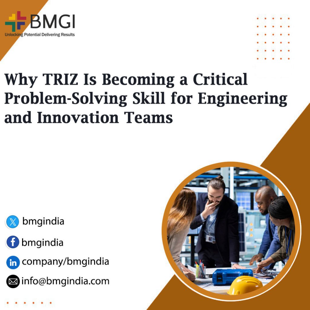 Why TRIZ Is Becoming a Critical Problem-Solving Skill for Engineering and Innovation&nbsp;Teams